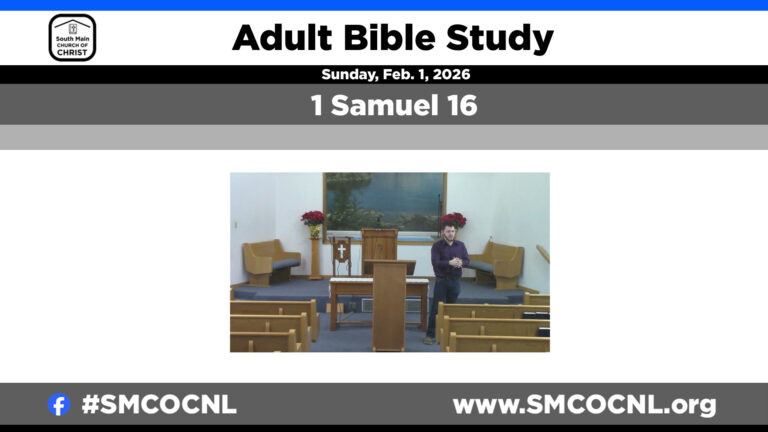 1 Samuel 16: adult Bible study #smcocnl South Main Church of Christ
