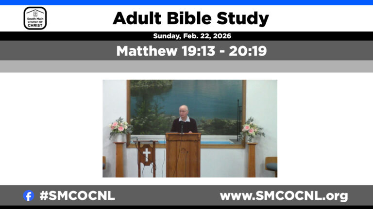 Matthew 19:13 – 20:19 adult Bible study #smcocnl